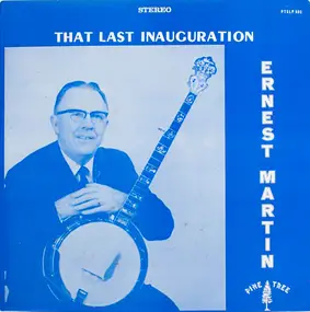 Ernest Martin - That Last Inauguration