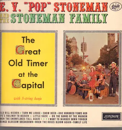 Ernest Stoneman And The Stoneman Family - The Great Old Timer At The Capital