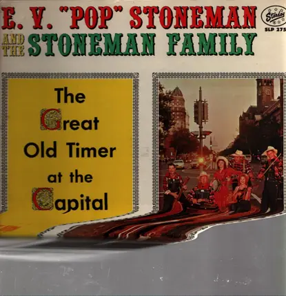 Ernest Stoneman And The Stoneman Family - The Great Old Timer At The Capital