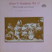 Ernest Stoneman - With Family And Friends Vol. II