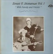 Ernest Stoneman - Ernest V. Stoneman Vol. 1 With Family And Friends