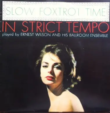 Ernest Wilson And His Ballroom Ensemble - Slow Foxtrot Time