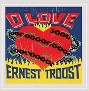CD - Ernest Troost - O Love - Digipak.