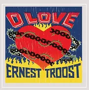 Ernest Troost - O Love