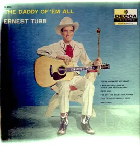 Ernest Tubb - The Daddy of 'Em All