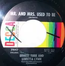 7inch Vinyl Single - Ernest Tubb And Loretta Lynn - Mr. And Mrs. Used To Be / Love Was Right Here All The Time