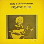 Ernest Tubb - Early Radio Broadcasts - Ernest Tubb On Radio