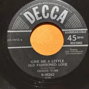 Ernest Tubb - Give Me A Little Old Fashioned Love