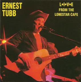 Ernest Tubb - Live At The Lonestar Cafe