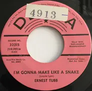 Ernest Tubb - I'm Gonna Make Like A Snake / Mama, Who Was That Man?