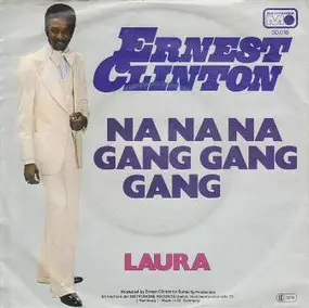 Ernest Clinton - Na Na Na Gang Gang Gang / Laura