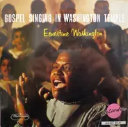 Ernestine Washington & Brother Miller And The Milleraires - Gospel Singing In Washington Temple