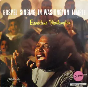 Ernestine Washington - Gospel Singing In Washington Temple