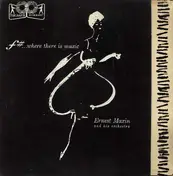 Ernest Maxin And His Orchestra - F#. . .Where There Is Music