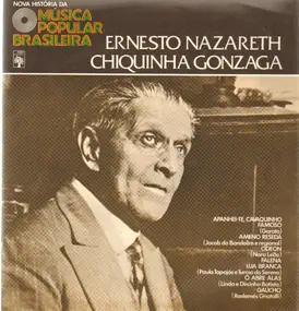 Ernesto Nazareth - Nova História Da Música Popular Brasileira -  Ernesto Nazareth, Chiquinha Gonzaga