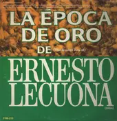 Ernesto Lecuona - La Epoca De Oro De (The Golden Era Of) Ernesto Lecuona