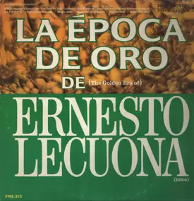 Ernesto Lecuona - La Epoca De Oro De (The Golden Era Of) Ernesto Lecuona