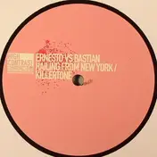 Ernesto vs. Bastian - Hailing From New York / Killertone