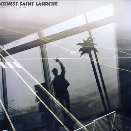 Ernest Saint Laurent - Where Have You Been