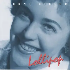 Erni Bieler - Lollipop