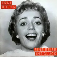 Erni Bieler - Eine Reise ins Glück