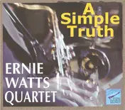 Ernie Watts Quartet - A Simple Truth