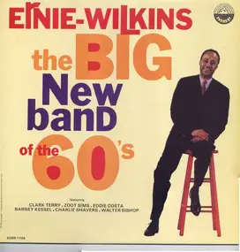 Ernie Wilkins - The Big New Band Of The 60's