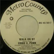 Ernie C. Penn - Walk On By / Let Me Love You Where It Hurts