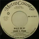 7inch Vinyl Single - Ernie C. Penn - Walk On By / Let Me Love You Where It Hurts