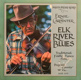 Ernie Carpenter - Elk River Blues: traditional fiddle tunes from Braxton County W. VA.