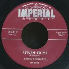 Ernie Freeman Combo - Return To Me / A Touch Of The Blues