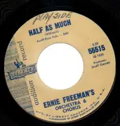 Ernie Freeman's Orchestra & Chorus - Half As Much