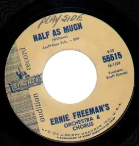 Ernie Freeman's Orchestra & Chorus - Half As Much