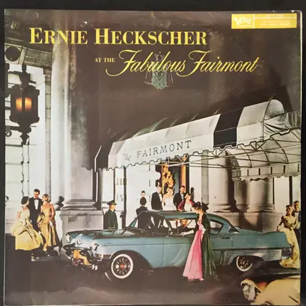 Ernie Heckscher - Ernie Heckscher At The Fabulous Fairmont