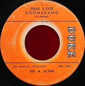 Ernie K-Doe - Boomerang / Please Don't Stop