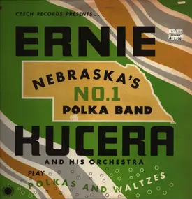 Ernie Kucera & His Orchestra - Nebraska's No. 1 Polka Band