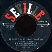 Ernie Maresca - Shout! Shout! (Knock Yourself Out) / Crying Like A Baby Over You