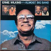 Ernie Wilkins - Ernie Wilkins And The Almost Big Band