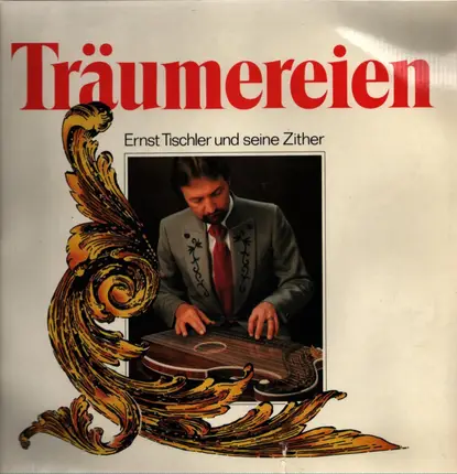 Ernst Tischler - Traäumereien