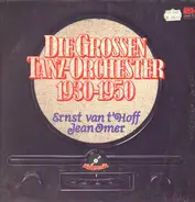 Ernst van t´Hoff JeanOmer - Die Grossen Tanz-Orchester 1930-1950