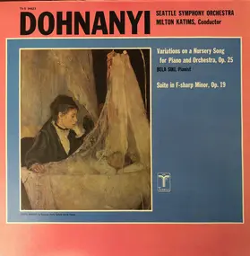 Ernst von Dohnanyi - Variations On A Nursery Song For Piano And Orchestra, Op. 25 / Suite In F-Sharp Minor, Op. 19