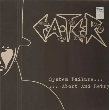 Ernst And The Edsholm Rebels - System Failure... ... Abort And Retry