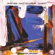 Ernst Bier / Mack Goldsbury Quartet - At Night When You Go To Sleep...