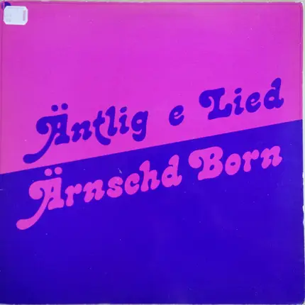 Ernst Born - Äntlig E Lied