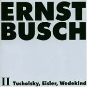 CD - Ernst Busch - Tucholsky, Eisler & Wedekind