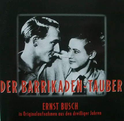 Ernst Busch - Der Barrikaden-Tauber