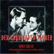 Ernst Busch - Der Barrikaden-Tauber