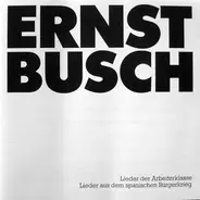 Ernst Busch - Lieder Der Arbeiterklasse. Lieder Aus Dem Spanischen Bürgerkrieg