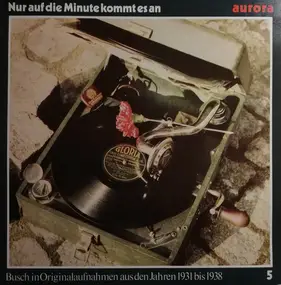 Ernst Busch - Nur Auf Die Minute Kommt Es An