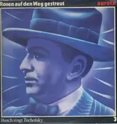 LP - Ernst Busch - Rosen Auf Den Weg Gestreut - Ernst Busch Singt Hanns Eislers Tucholsky-Lieder